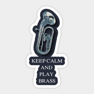 Keep Calm and Play Brass Sticker